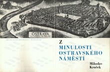 Titulní list významného Kročkova díla Z minulosti ostravského náměstí. Zdroj: Archiv města Ostravy, archivní knihovna